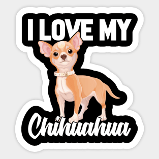 I Love My Chihuahua Sticker